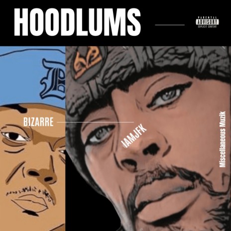 Hoodlums ft. Bizarre | Boomplay Music