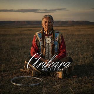 Arikara Meditations: Native American Spiritual Sessions