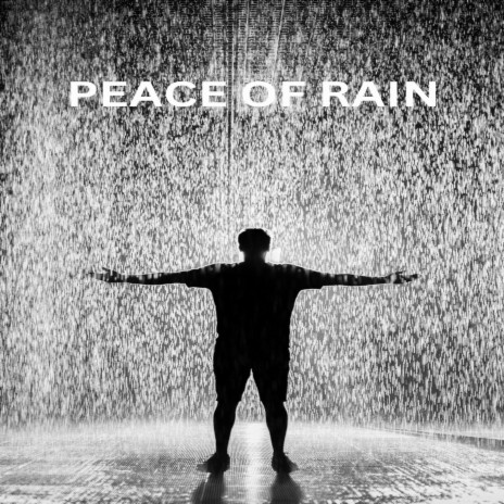 PEACE OF RAIN | Boomplay Music