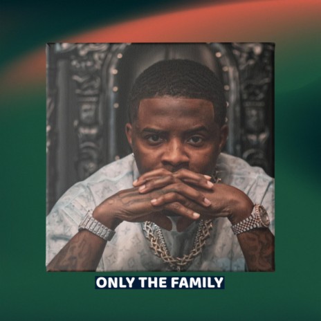 Only The Family | Boomplay Music