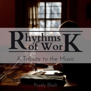 Rhythms of Work - A Tribute to the Music