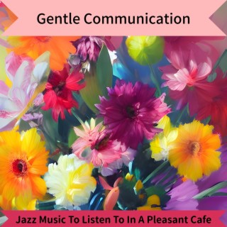 Jazz Music to Listen to in a Pleasant Cafe