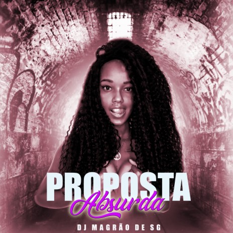 Proposta Absurda ft. Mc Myllena | Boomplay Music