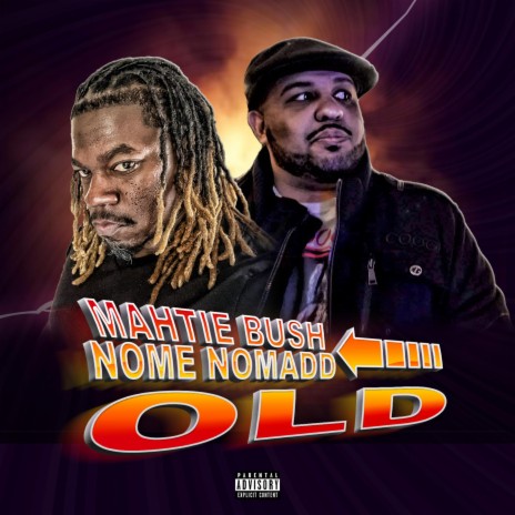 Old ft. N.O.M.E. Nomadd | Boomplay Music