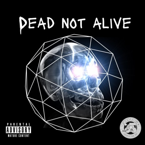 DEAD NOT ALIVE | Boomplay Music