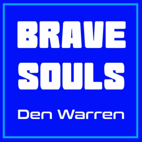 Brave Souls | Boomplay Music