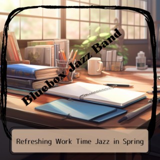 Refreshing Work Time Jazz in Spring