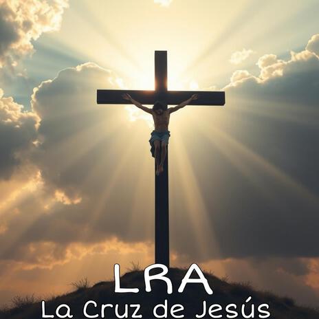 La Cruz de Jesús | Boomplay Music