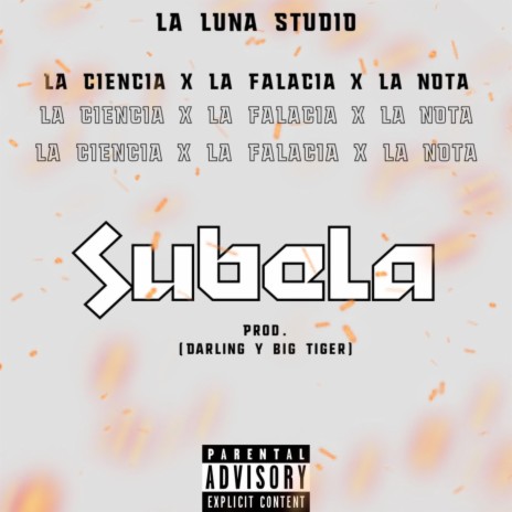 Subela ft. La Ciencia, La Falacia & La Nota | Boomplay Music