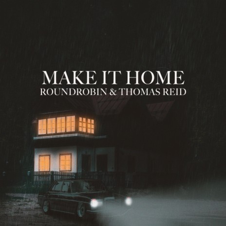 Make It Home ft. Thomas Reid | Boomplay Music