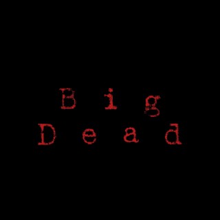 Big dead