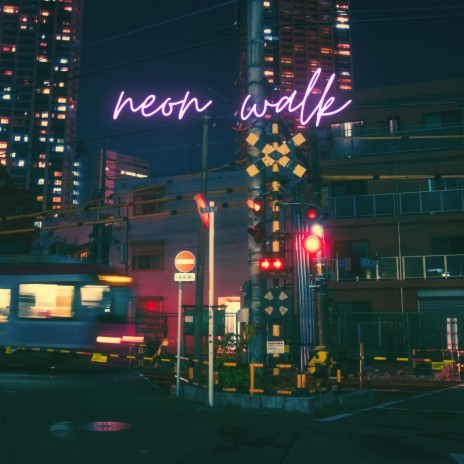 Neon Walk | Boomplay Music