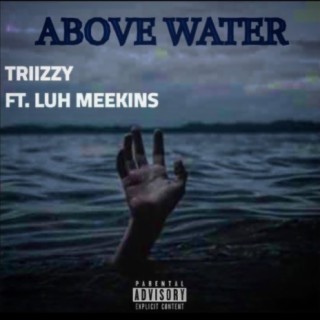 Above Water (feat. Luh Meekins)