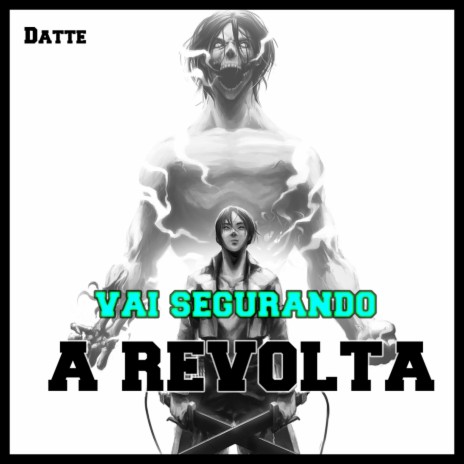 VAI SEGURANDO A REVOLTA | EREN | Boomplay Music