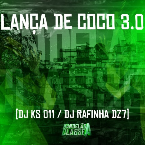 Lança de Coco 3.0 ft. Dj Ks 011 | Boomplay Music