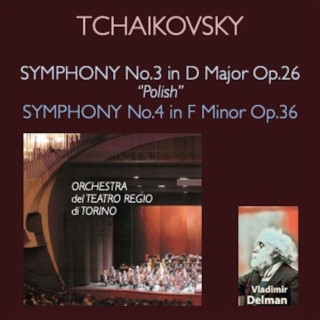 Tchaikovsky: Symphony No. 3 in D Major Op. 29 Polish - Symphony No. 4 in F Minor Op. 36