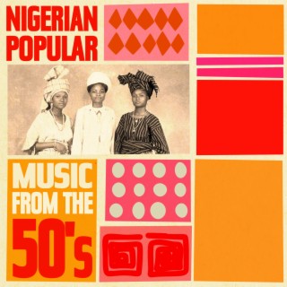 Nigerian Popular Music from the 50's