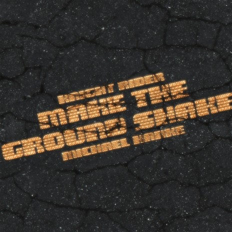 Make the Ground Shake ft. Michael Hanke | Boomplay Music