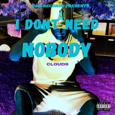 I Don't need nobody | Boomplay Music