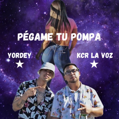 PÉGAME TU POMPA ft. KCR La Voz | Boomplay Music