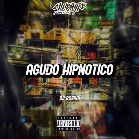 AGUDO HIPNOTICO ft. DJ Rgzinn | Boomplay Music