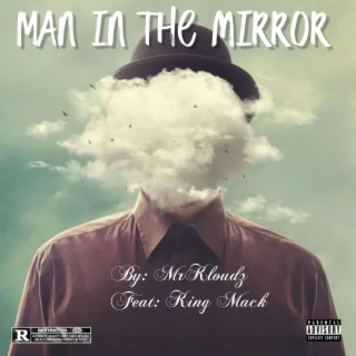 Man in the Mirror FEAT: King Mack