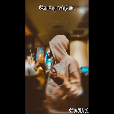 Coming with me | Boomplay Music