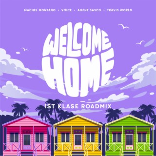 Welcome Home (1st Klase Roadmix)