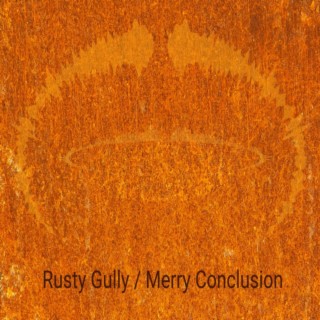 Rusty Gully / Merry Conclusion