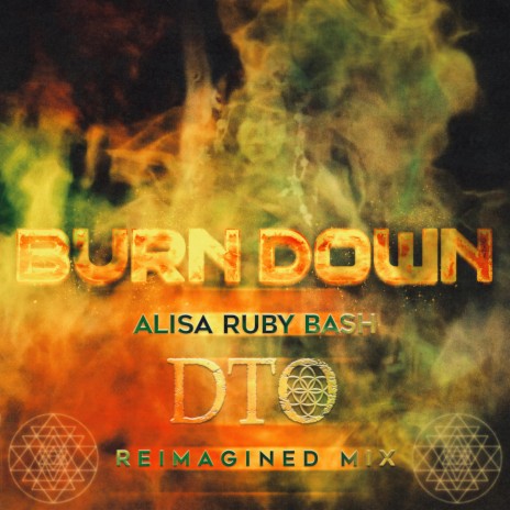 Burn Down (DTO Reimagined Mix) ft. Alisa Ruby Bash | Boomplay Music