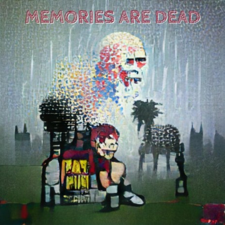 Memories Are Dead | Boomplay Music
