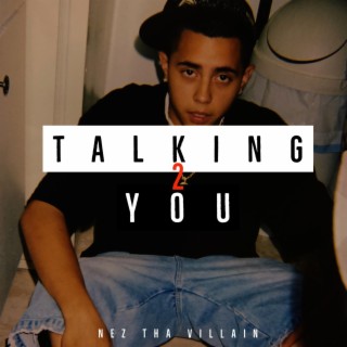Talking to you