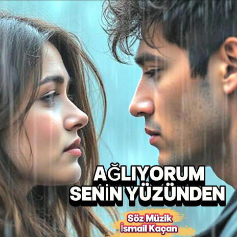 Ağlıyorum Senin Yüzünden | Boomplay Music