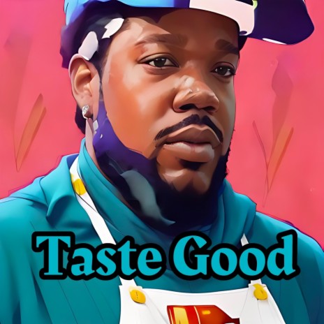 Taste Good | Boomplay Music