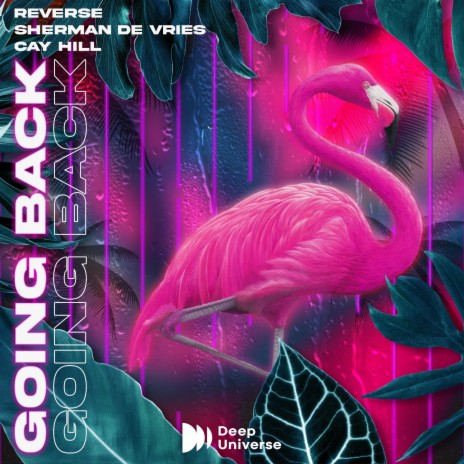 Going back ft. REVERSE & Cay Hill | Boomplay Music