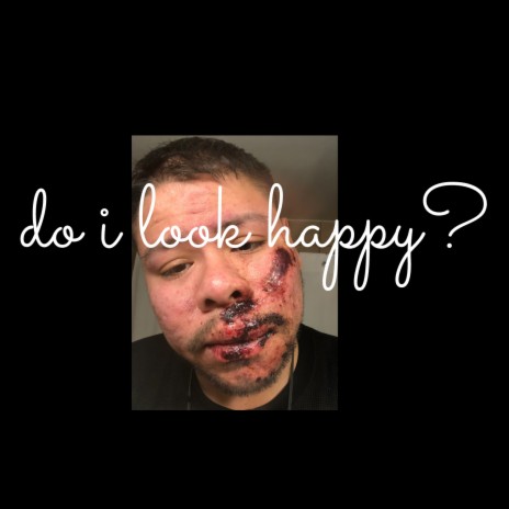 Do I Look Happy? | Boomplay Music