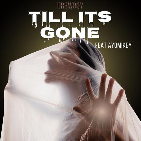 Till Its Gone | Boomplay Music