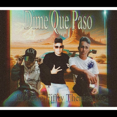 Dime Que Paso ft. El Lobo Menor & Fifty Fila | Boomplay Music