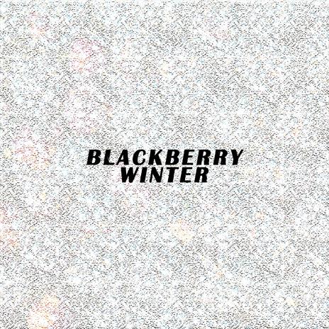 Blackberry Winter | Boomplay Music