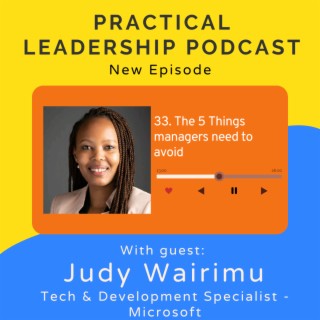 33. The 5 things managers need to avoid with Judy Wairimu - Tech & Development Specialist - Microsoft