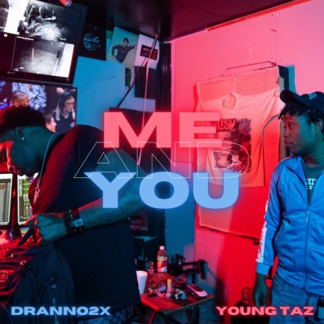 Me & you ft. Dranno2x | Boomplay Music