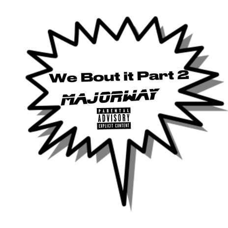 We Bout it, Pt. 2 | Boomplay Music