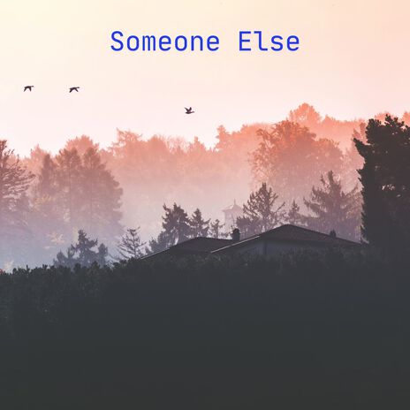 Someone Else | Boomplay Music