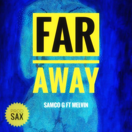 Far Away ft. Melvin | Boomplay Music