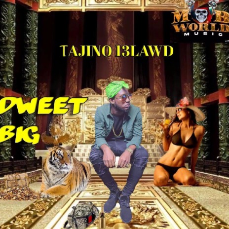 Tajino 13Lawd - Dweet Big | Boomplay Music