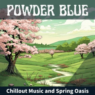 Chillout Music and Spring Oasis
