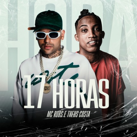 17 Horas ft. Mc Robs | Boomplay Music