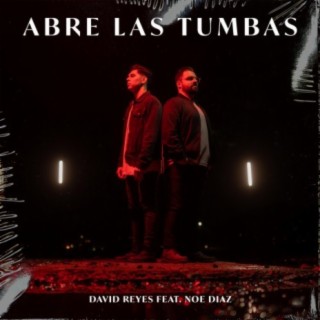 Abre Las Tumbas (feat. Noe Diaz)