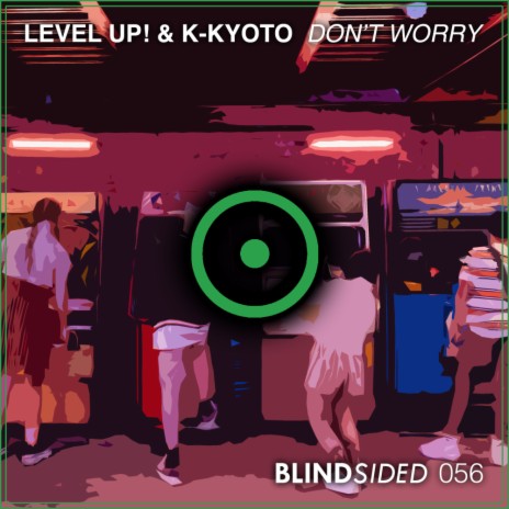 Don't Worry (Original Mix) ft. K-Kyoto | Boomplay Music