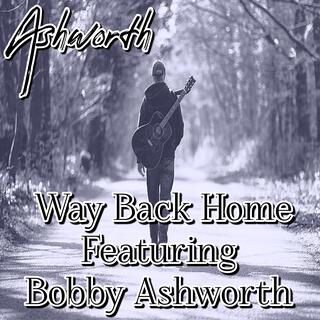 Way Back Home ft. Bobby Ashworth lyrics | Boomplay Music